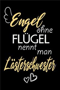 Engel Ohne Flügel Nennt Man Lästerschwester