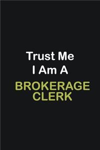 Trust Me I Am A Brokerage Clerk