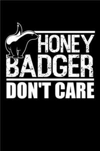 Honey Badger Don't Care