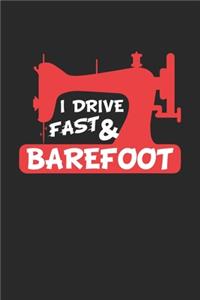 I Drive Fast & Barefoot