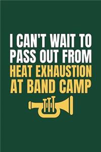 I Can't Wait to Pass Out from Heat Exhaustion at Band Camp