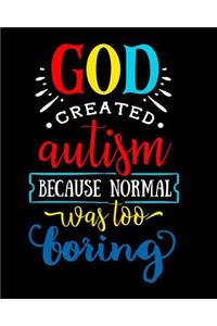 God Created Autism Because Normal Was Too Boring