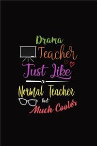 Drama Teacher Just Like a Normal Teacher But Much Cooler