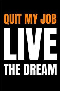 Quit My Job Notebook Quit My Job Live the Dream