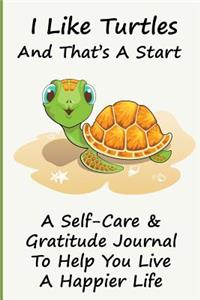 I Like Turtles Self-Care and Gratitude Journal