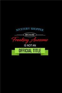 Mystery Shopper Because Freaking Awesome Is Not an Official Title