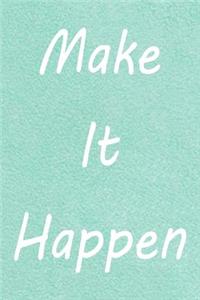 Make It Happen