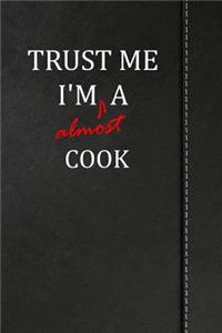 Trust Me I'm almost a Cook