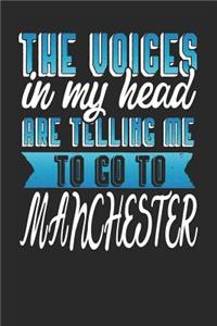 The Voices In My Head Are Telling Me To Go To Manchester