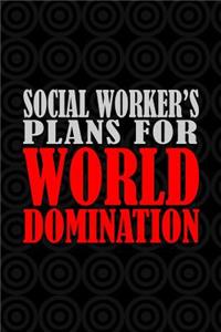 Social Worker's Plans For World Domination