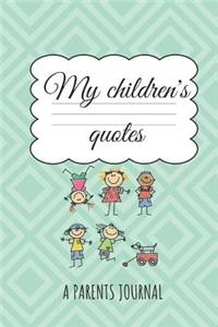 My Children´s quotes A Parents Journal