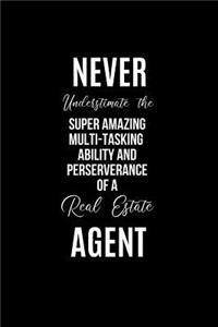 Never Underestimate the Super Amazing Multi-tasking Ability and Perseverance of a Real Estate Agent