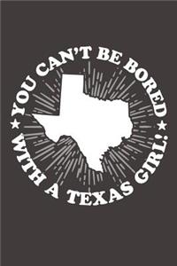 You Can't Be Bored With A Texas Girl