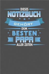 Dieses Notizbuch Gehört Dem Besten Papa Aller Zeiten