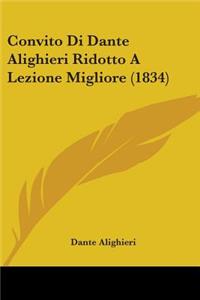 Convito Di Dante Alighieri Ridotto A Lezione Migliore (1834)