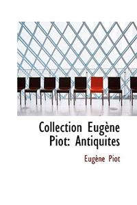Collection Eug Ne Piot: Antiquit?'s