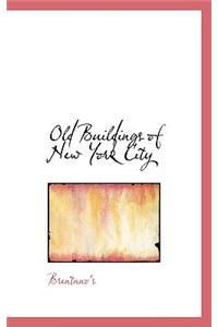 Old Buildings of New York City