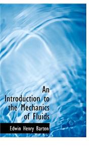 An Introduction to the Mechanics of Fluids