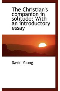 The Christian's Companion in Solitude