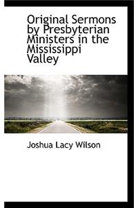 Original Sermons by Presbyterian Ministers in the Mississippi Valley
