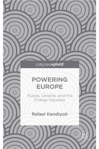 Powering Europe: Russia, Ukraine, and the Energy Squeeze