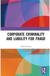 Corporate Criminality and Liability for Fraud