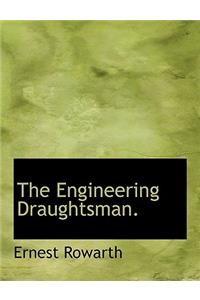 The Engineering Draughtsman.