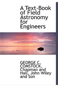 A Text-Book of Field Astronomy for Engineers