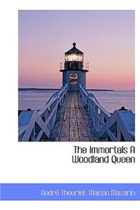 The Immortals a Woodland Queen