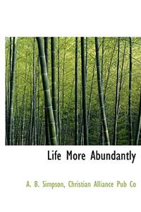 Life More Abundantly