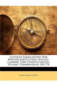 Leipziger Sammlungen Von Wirthschafftlichen, Policey- Cammer- Und Finantz-Sachen, Volume 15, Issues 169-174