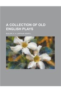 A Collection of Old English Plays, Volume 4