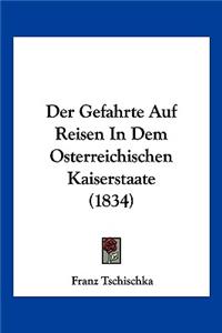 Der Gefahrte Auf Reisen In Dem Osterreichischen Kaiserstaate (1834)