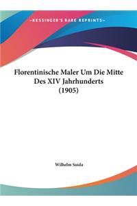 Florentinische Maler Um Die Mitte Des XIV Jahrhunderts (1905)