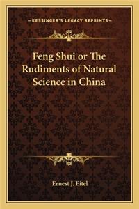 Feng Shui or the Rudiments of Natural Science in China