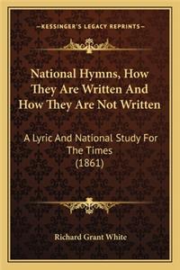 National Hymns, How They Are Written And How They Are Not Written