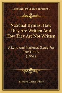 National Hymns, How They Are Written and How They Are Not Wrnational Hymns, How They Are Written and How They Are Not Written Itten