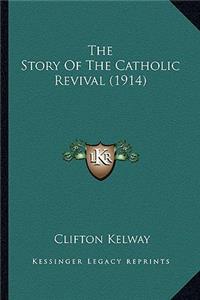 The Story Of The Catholic Revival (1914)
