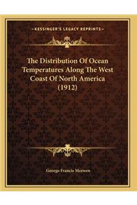The Distribution Of Ocean Temperatures Along The West Coast Of North America (1912)