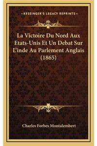 La Victoire Du Nord Aux Etats-Unis Et Un Debat Sur L'Inde Au Parlement Anglais (1865)