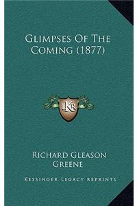 Glimpses of the Coming (1877)