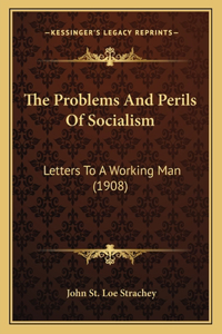 Problems And Perils Of Socialism