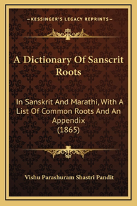 A Dictionary Of Sanscrit Roots