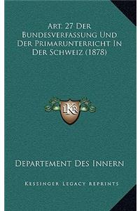 Art. 27 Der Bundesverfassung Und Der Primarunterricht In Der Schweiz (1878)
