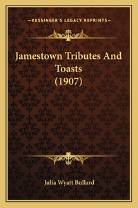 Jamestown Tributes And Toasts (1907)