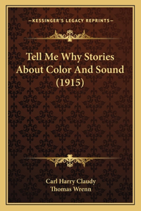 Tell Me Why Stories About Color And Sound (1915)