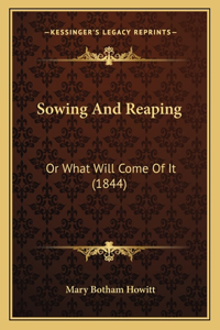 Sowing And Reaping