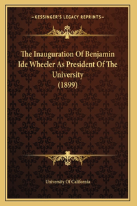 The Inauguration Of Benjamin Ide Wheeler As President Of The University (1899)