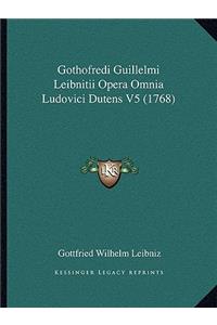 Gothofredi Guillelmi Leibnitii Opera Omnia Ludovici Dutens V5 (1768)