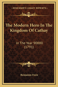 The Modern Hero In The Kingdom Of Cathay